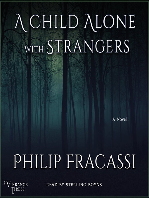 Title details for A Child Alone with Strangers by Philip Fracassi - Wait list